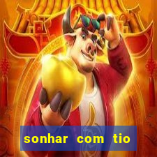 sonhar com tio jogo do bicho